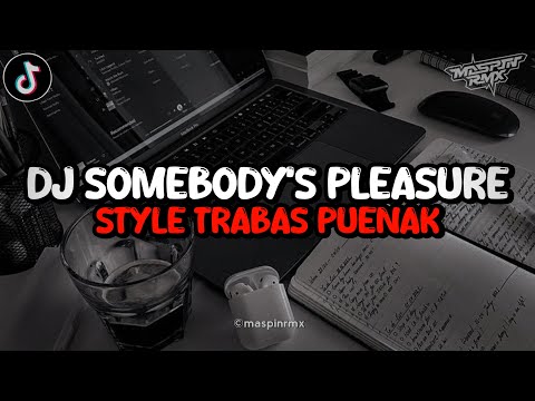 Dj Somebody's Pleasure - Aziz Hedra Santuy Viral Tiktok Style Trabas Yang Kalian Cari