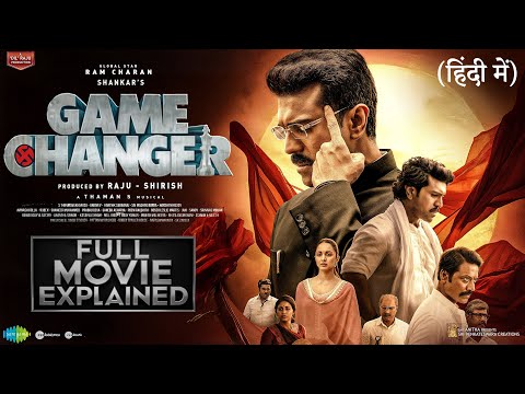 Game Changer| Movie Explained (Hindi) | Ram Charan| Kiara A| Shankar| Thaman S |Full Movie 4K Facts