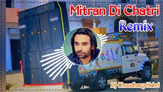 Mitran Di Chatri Dj Remix Song Babbu Maan | Latest Punjabi Song Dhol Remix Dj Choudhary Habri 2024