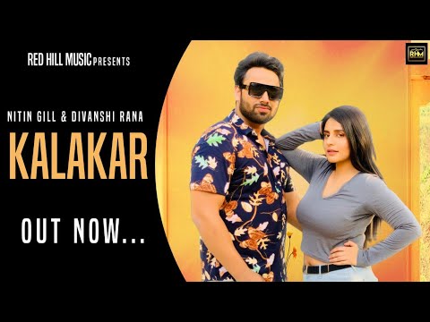 Kalakar || Nitin Gill & Divanshi || S Surila || M Jaji || New Haryanvi Songs 2020 || Red Hills Music