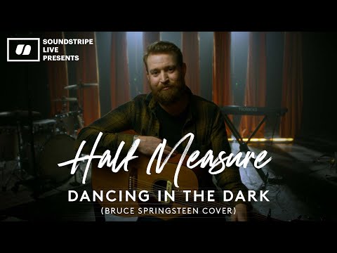 Dancing In The Dark - Bruce Springsteen (Cover) | Half Measure | Soundstripe Live