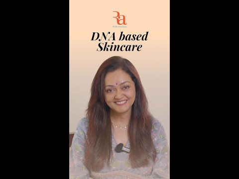 DNA-based skincare By Dr Rashmi Shetty