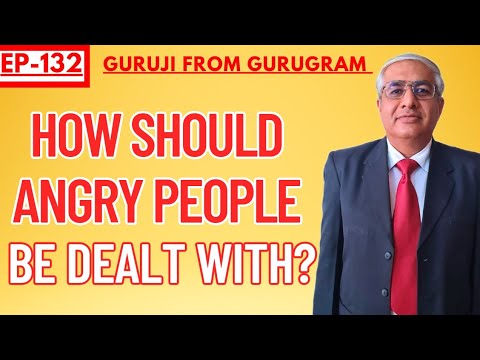 How Can You Deal With Angry People ? | A Life-Easing Gyaan