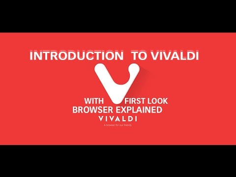 Introduction To Vivaldi Browser Explained With First Look