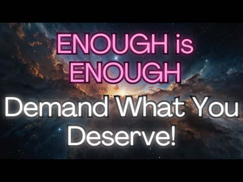 🔴ENOUGH IS ENOUGH—Demand What You Deserve!{Angel Messages}🌟