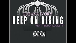 #LYRICVISUAL "Keep On Rising" FT @BryanLockett Produced By @IAmCeasarOnline