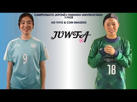 Tsukuba University 🇬🇹X🇳🇬 Shizuoka Sangyo: Campeonato Japonês Feminino Universitário 🇯🇵🏟🏆: 1-Fase