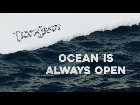 Ocean Is Always Open - Derek James (Official Lyric Video)