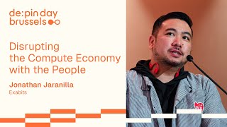 Disrupting the Compute Economy with the People 📌 Jonathan Jaranilla, Exabits @ DePIN Day Brussels