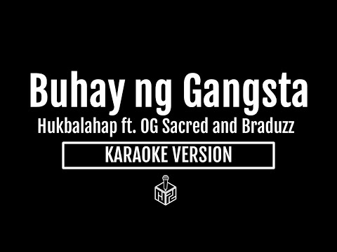 Buhay ng Gangsta - Hukbalahap ft. OG Sacred and Braduzz (Karaoke Version by RJPD)