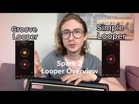 Spark 2: Groove & Simple Looper Overview