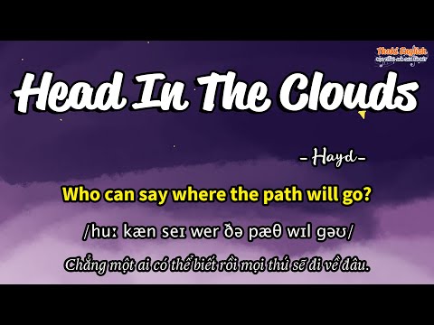 Học tiếng Anh qua bài hát - HEAD IN THE CLOUDS - (Lyrics+Kara+Vietsub) - Thaki English