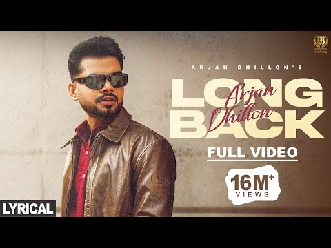 Arjan Dhillon | Long Back (Lyrics Video) Latest Punjabi Songs