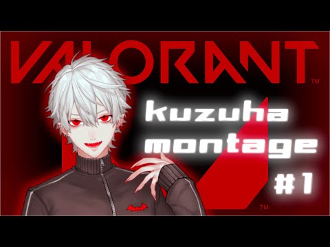 kuzuha  valorant montage #1【にじさんじ切り抜き/葛葉】