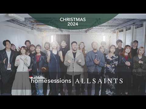 The First Noel - 希望の歌が響く Xmas 2024 (HOME SESSIONS x ALLSAINTS)