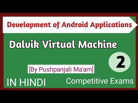 Lec - 1.2 Dalvik Virtual Machine in Development of Android Applications in Hindi