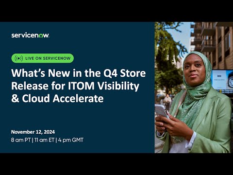 What's New in the Q4 Store Release for ITOM Visibility & Cloud Accelerate