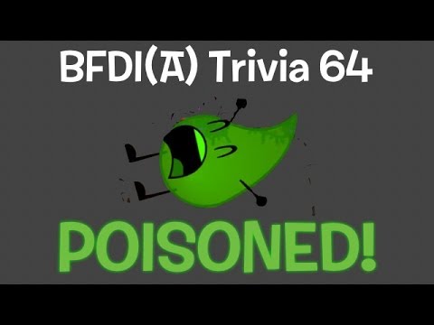 BFDI(A) Trivia 64: Poisoned!