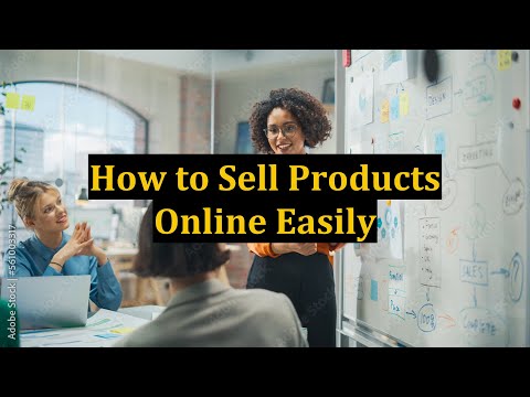 How to Sell Products Online Easily