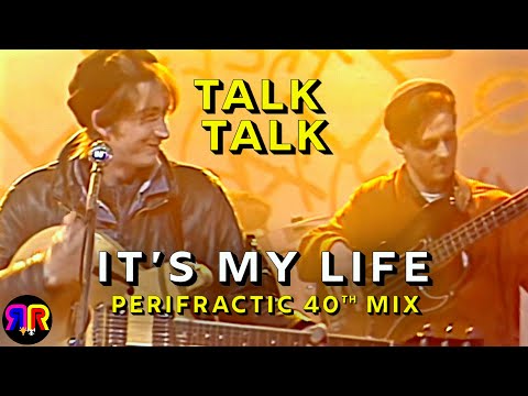 Remix ＋ Upscale: IT'S MY LIFE by TALK TALK – 40th Anniversary Remaster