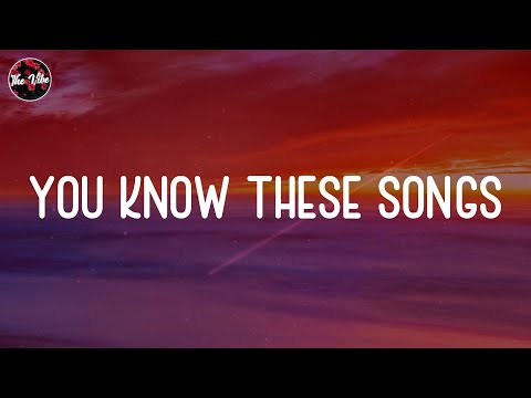 You Know These Songs - If someone asks you to play music, play this playlist