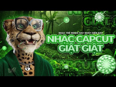 Nhạc CapCut Giật Giật ♫ BXH Nhạc Trẻ Remix Hot TikTok - Nhạc Remix Hot TikTok Hay Nhất 2024