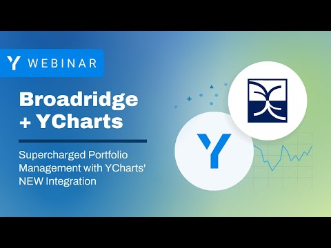 Supercharged Portfolio Management with YCharts & Broadridge's NEW Integration