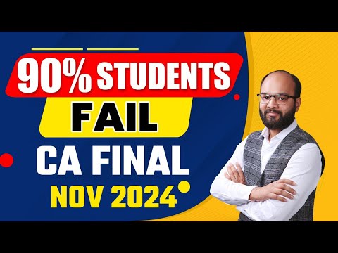 90% of Students Fail in CA Final Nov 2024 | Reasons of Failure in CA Final Exams | How to Crack CA