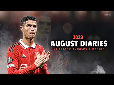 Cristiano Ronaldo ► "AUGUST DIARIES" ft. Dharia • Manchester United Skills & Goals 2022-23 | HD