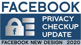 Facebook New Design - Facebook Privacy Checkup 2020