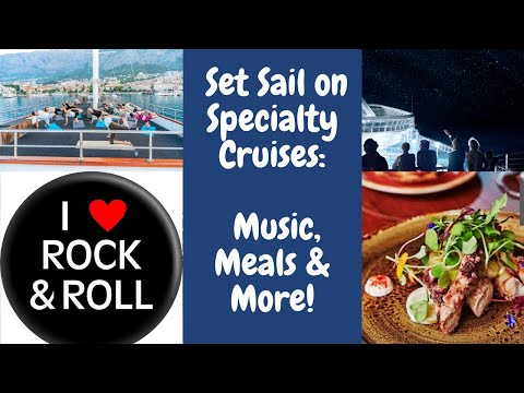 Set Sail on Specialty Cruises: Music, Meals & More!