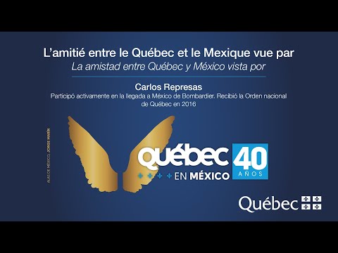 La amistad entre Québec y México vista por Carlos Eduardo Represas