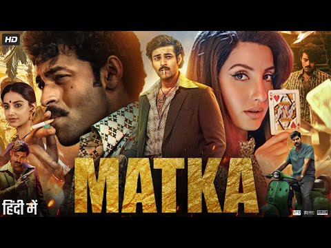 Matka Full Movie In Hindi Dubbed | Varun Tej | Meenakshi Chaudhary | Naveen Chandra | Review & Facts