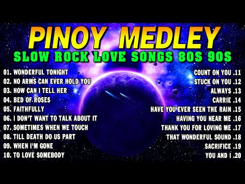 SLOW ROCK MEDLEY COLLECTION 💖 NONSTOP SLOW ROCK LOVE SONGS 80S 90S 💖 MGA LUMANG TUGTUGIN NOONG 90S