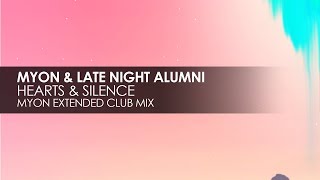 Myon & Late Night Alumni - Hearts & Silence (Myon Extended Club Mix)