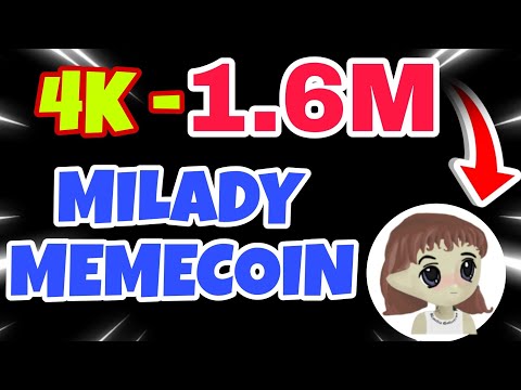 HOW MUCH MILADY MEME COIN WILL MAKE YOU A 💥MILLIONAIRE 2025