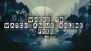 Where to watch anime online/how to watch anime online/watch anime online