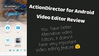 ActionDirector Review - You have better alternative video editors for Android