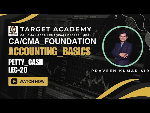 20.CACMA_FOUNDATION_ACCOUNTS_BASICS(PETTY_CASH)_LEC-20_BY_PRAVEEN_KUMAR_SIR #cma #cmausa #ca #acca