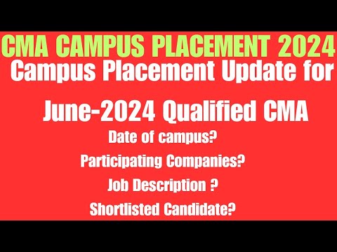 Update CMA Campus Placement 2024 CMA Campus Placement for June-2024 Term Passed CMA Campus Placement