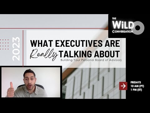 Building Your Personal Board of Advisors | What Executives Are Really Talking About