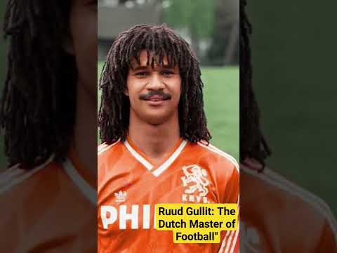 Ruud Gullit: The Dutch Master of Football