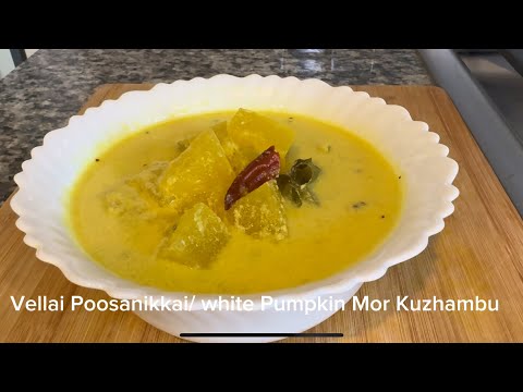 Vellai Poosanikkai / White Pumpkin Mor Kuzhambu