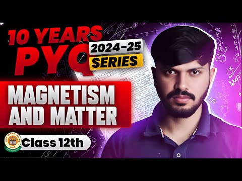 Magnetism & Matter PYQ’s Series Chapter 5 Class 12 Physics CBSE Boards 2024-25 🔥