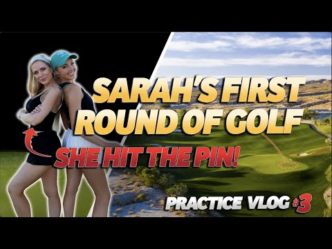 Sarah’s First Round of Golf with Me! (Practice Vlog #3)