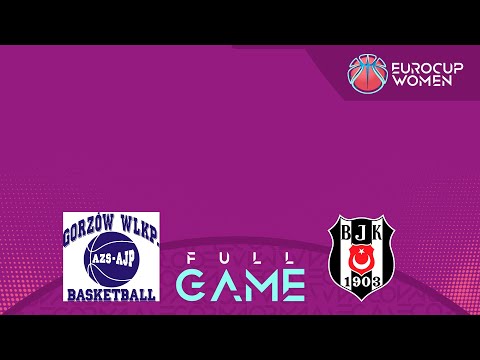 InvestInTheWest Enea Gorzow v Besiktas JK | Full Basketball Game | EuroCup Women 2024-25