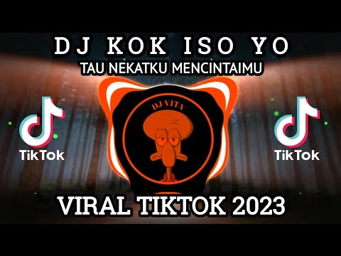 DJ KOK ISO YO - TAU NEKATKU MENCINTAIMU || GUYON WATON VIRAL TIKTOK 2023