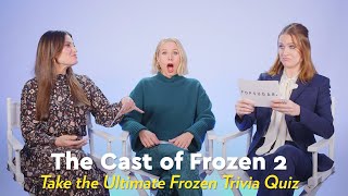 The Frozen 2 Cast Take the Ultimate Frozen Trivia Quiz | POPSUGAR Pop Quiz