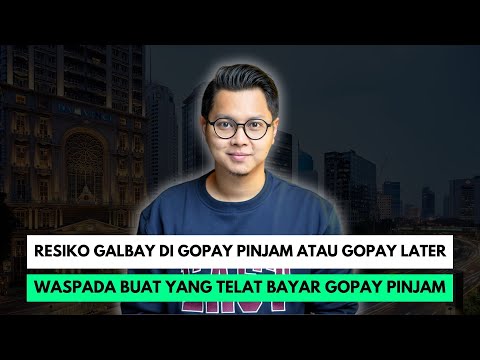 RESIKO GALBAY DI GOPAY PINJAM ATAU GOPAY LATER, WASPADA BUAT YANG TELAT BAYAR GOPAY PINJAM