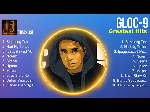 Gloc 9 2024 ~ Gloc 9 Full Album ~ Gloc 9 OPM Full Album